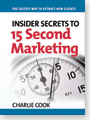 Insider Secrets to 15 Second Marketing