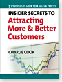 Insider Secrets to Attracting More & Better Customers
