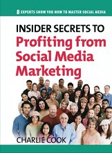 Insiders' Secrets to Profiting With Social Media Marketing